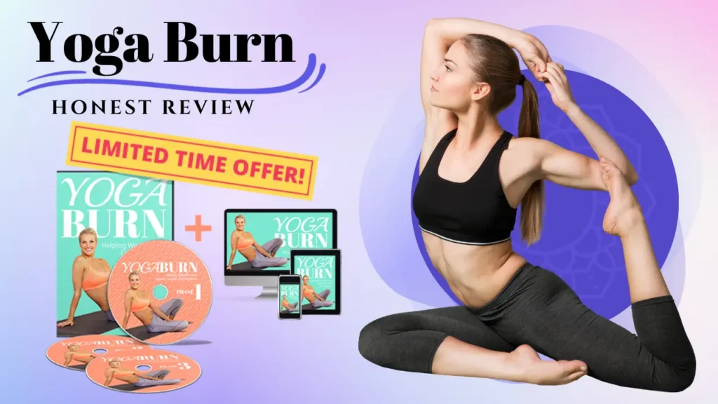 Yoga Burn Reviews: Is It Helping To Get A Flexible Body?